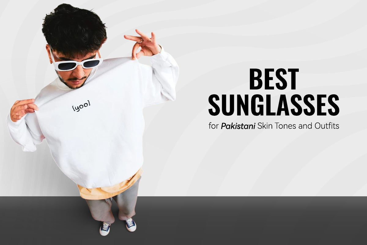 Best Sunglasses for Pakistani Skin Tones & Outfits | Style Guide